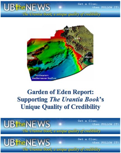 Garden of Eden Report: Supporting The Urantia Book's Unique Quality of Credibility