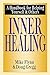 Inner Healing: A Handbook for Helping Yourself and Others by Mike T. Flynn, Douglas H. Gregg
