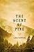 The Scent of Pine: A Novel