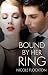 Bound By Her Ring (Bound Series Book 1)