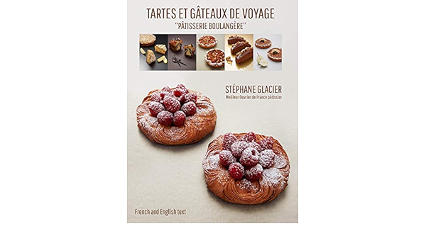 Tartes Et Gateaux De Voyage Patisserie Boulangere Stephane Glacier Constantin S Gaelle Susan Brown Amazon Com Books