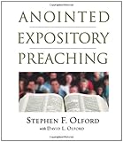 Anointed Expository Preaching by David Olford, Stephen Olford