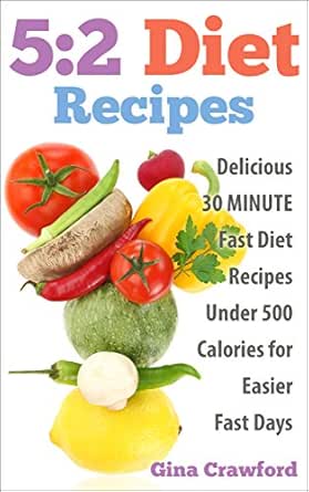 5:2 Diet: 5:2 Diet Recipes - 30 MINUTE 5:2 Diet Recipes Under 500 ...