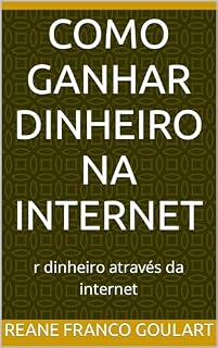 Livro COMO GANHAR DINHEIRO NA INTERNET : r dinheiro através da internet