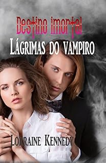 Livro Lágrimas do vampiro: Destino imortal 4