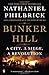 Bunker Hill: A City, A Siege, A Revolution - Book by Nathaniel Philbrick