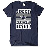 Jerry Makes Me Drink T-Shirt Funny Adult Womens Cotton Tee Sizes S-2XL