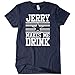 Jerry Makes Me Drink T-Shirt Funny Adult Womens Cotton Tee Sizes S-2XL