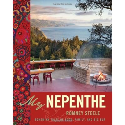 My Nepenthe: Bohemian Tales of Food, Family, and Big Sur