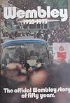 WEMBLEY 1923-1973. The official Wembley story of fifty years.