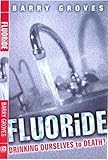 Fluoride: Drinking Ourselves to Death