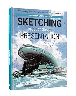 Sketching Product Design Presentation Eissen Koos Steur Roselien 9789063693299 Amazon Com Books