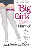 Big Girls Do It Married (Book 5)
