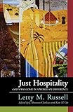 Just Hospitality: God's Welcome in a World of Difference by Letty M. Russell