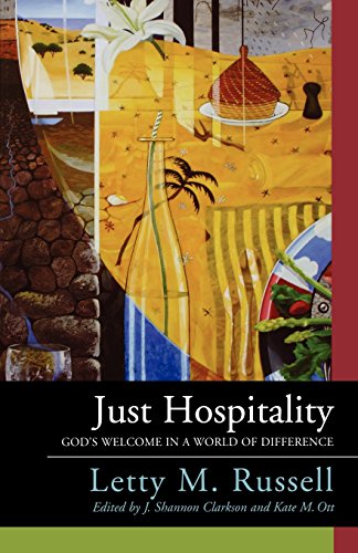 Just Hospitality: God's Welcome in a World of Difference by Letty M. Russell