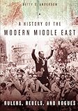Betty S. Anderson, "A History of the Middle East: Rulers, Rebels, and Rogues (Stanford UP, 2016)