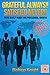 Grateful ALWAYS!! Satisfied NEVER!!: Paths to Self-Insight and Professional Growth! - Book by Bishipp Knight