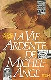 La vie ardente de Michel-Ange : Puissant et solitaire by 