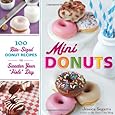 Mini Donuts: 100 Bite-Sized Donut Recipes to Sweeten Your "Hole" Day