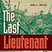 The Last Lieutenant: A Foxhole View of the Epic Battle for Iwo Jima by 