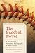 The Baseball Novel: A History and Annotated Bibliography of Adult Fiction by Noel Schraufnagel