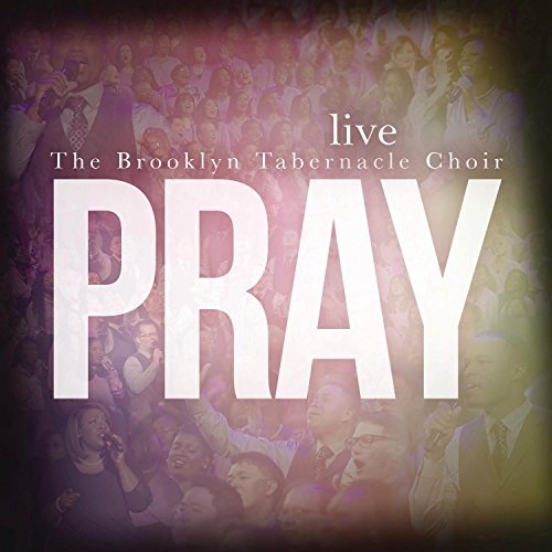The Brooklyn Tabernacle Choir - Pray - Zortam Music