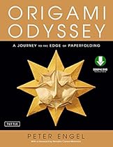 Origami Odyssey: A Journey to the Edge of Paperfolding: Includes Origami Book with 21 Original Projects  Downloadable Video Instructions