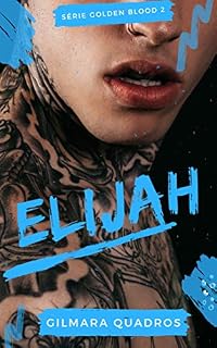 Livro Elijah (Série Golden Blood Livro 2)