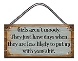 Gigglewick Gifts Shabby Chic Wooden Funny Sign Wall Plaque Girls Aren't Moody They Just Have Days When They Are Less Likely To Put Up With Your Shit