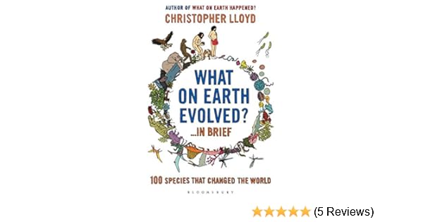What On Earth Evolved In Brief 100 Species That Have Changed