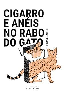 Livro Cigarro e Anéis no Rabo do Gato: e outras histórias