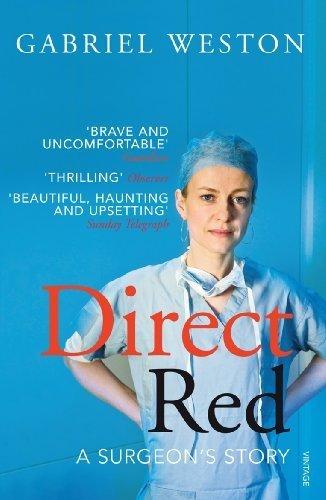 Direct Red: A Surgeon's Story by Weston, Gabriel (2010) Paperback
