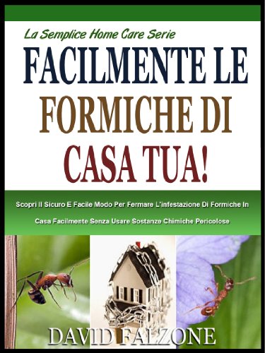 Facilmente Ottenere Le Formiche Fuori Della Vostra Casa