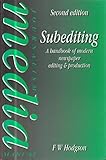 Image de Subediting: A Handbook of Modern Newspaper Editing and Production (Journalism Media Manual)