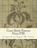 Cross Stitch Patterns From 1730 by Angela M Foster