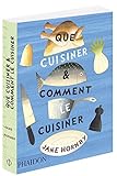 Que cuisiner & comment le cuisiner by 