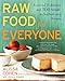 Raw Food for Everyone: Essential Techniques and 300 Simple-to-Sophisticated Recipes by Alissa Cohen, Leah J. Dubois