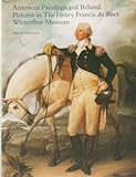 American Paintings and Related Pictures in the Henry Francis du Pont Winterthur Museum, Richardson, Edgar P., 0813910994