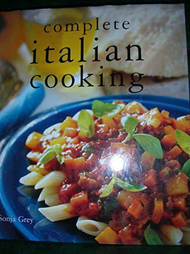 Complete Italian cooking by Sonja Grey (Hardcover)
