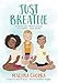 Just Breathe: Meditation, Mindfulness, Movement, and More by Mallika Chopra, Brenna Vaughan