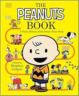 The Peanuts Book: A Visual History of the Iconic Comic Strip ...