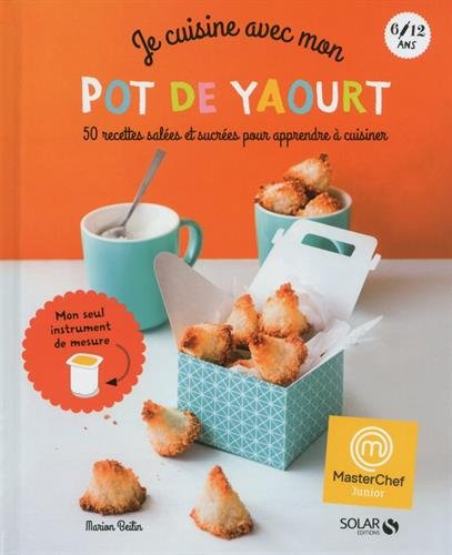 Je cuisine avec un pot de yaourt