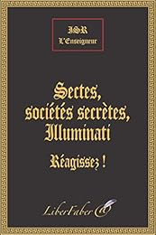 Sectes, sociétés secrètes, illuminati