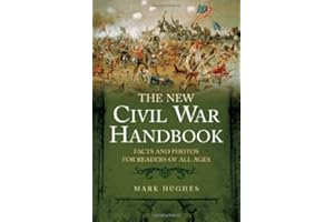 THE NEW CIVIL WAR HANDBOOK: Facts and Photos for Readers of All Ages (Savas Beatie Handbook Series)