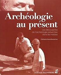 Archéologie au présent