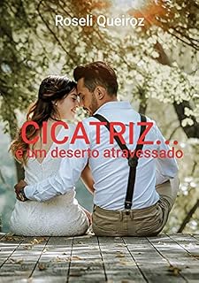 Livro CICATRIZ... é um deserto atravessado