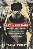 Lost in the Taiga: One Russian Family's Fifty-Year Struggle for Survival and Religious Freedom in the Siberian Wilderness cover