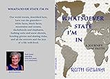 In Whatsoever State I Am by Ruth Gelina