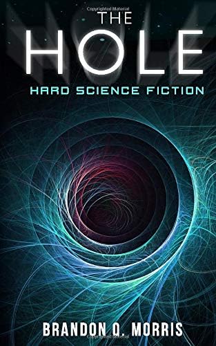 The Hole: Hard Science Fiction (Solar System Series Book 1)