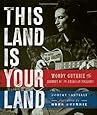 This Land Is Your Land: Woody Guthrie and the Journey of an American Folk Song